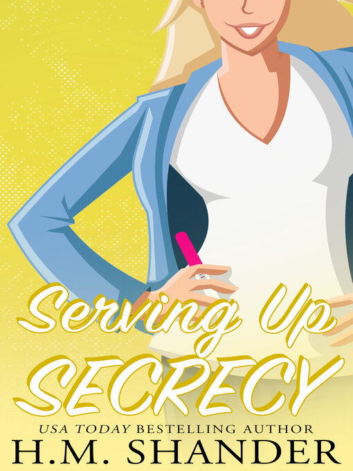 Title details for Serving Up Secrecy by H.M. Shander - Available